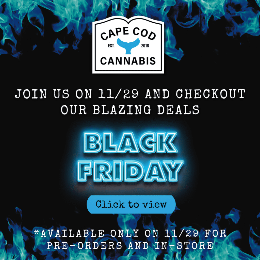 Checkout our 11/29 Black Friday Bundles and save at Cape Cod Cannabis in Wellfleet, MA